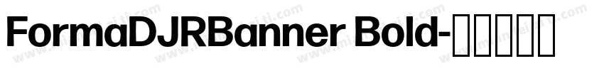 FormaDJRBanner Bold字体转换